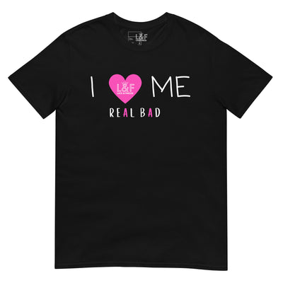 L&F Women's " I Love Me" Unisex T-Shirt